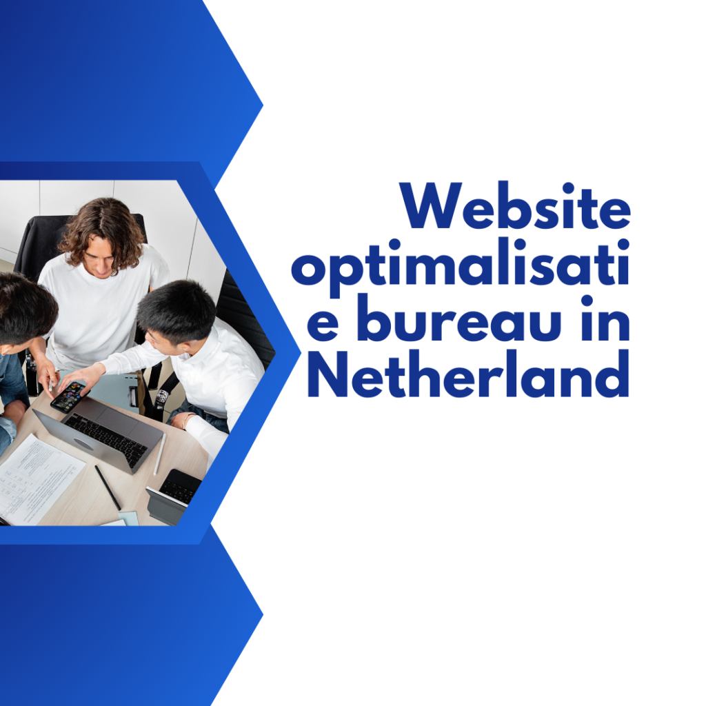 Website optimalisatie bureau in Netherland