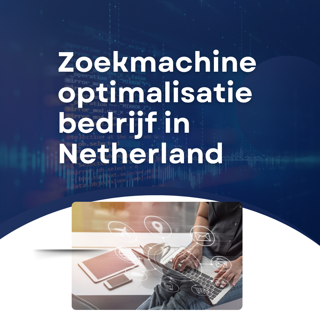 Zoekmachine optimalisatie bedrijf in Netherland