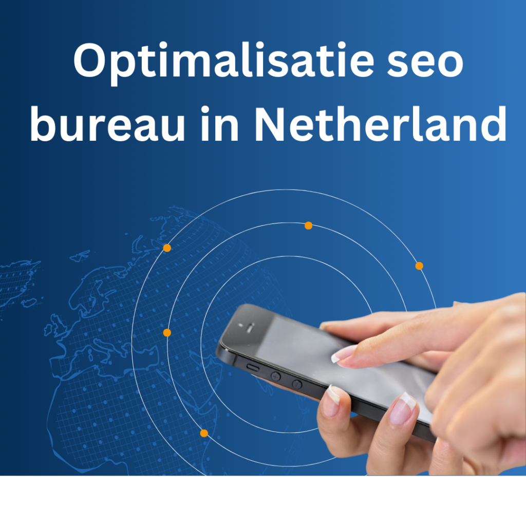 Optimalisatie seo bureau in Netherland